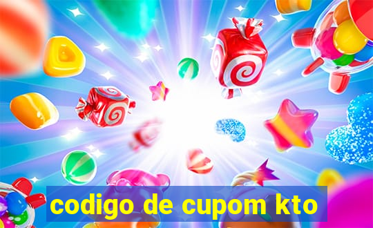 codigo de cupom kto